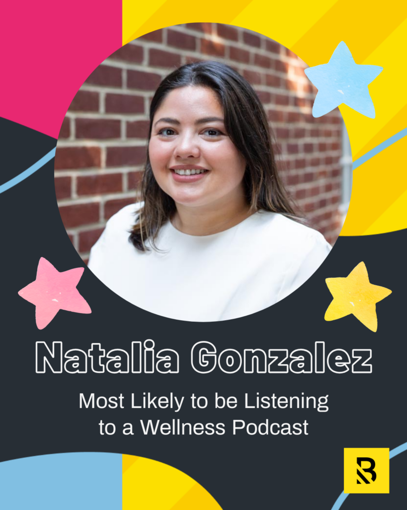 A woman with straight brown hair smiles at the camera in front of a brick wall. The graphic has colorful stars and shapes, celebrating Inside the Hive Staff Superlatives: Natalia Gonzalez—Most Likely to be Listening to a Wellness Podcast.
