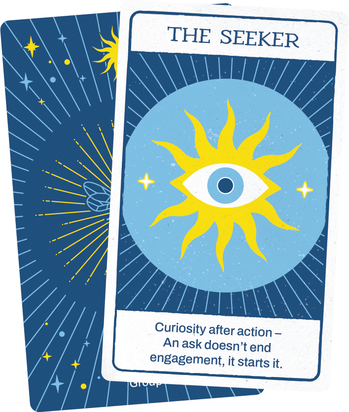 TheSeeker@2x A tarot card titled The Seeker features a central eye surrounded by yellow sun rays on a blue background. Text below reads: Curiosity after action—An ask doesn’t end engagement, it starts it. A Guide to Navigating AI for the curious mind.